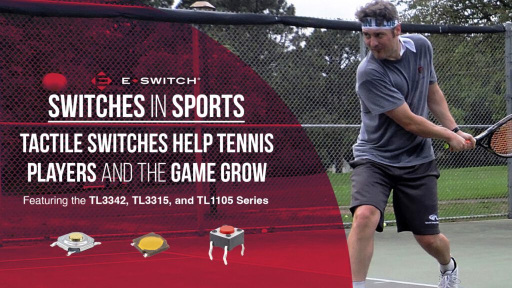 Switches in Sports: Tactile Switches Help Tennis Players and the Game Grow Featured Image
