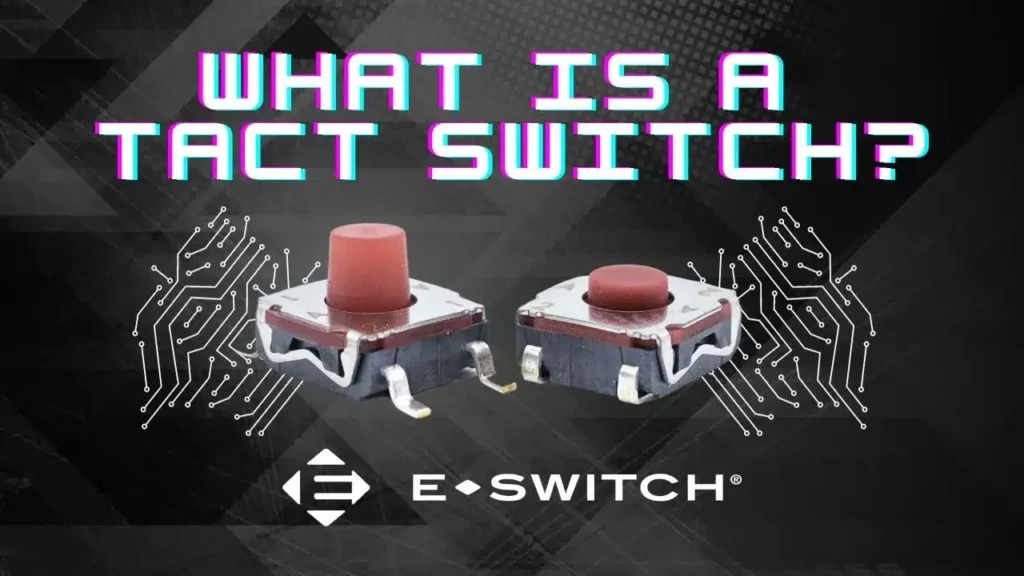What is a Tact Switch and How Does it Function?