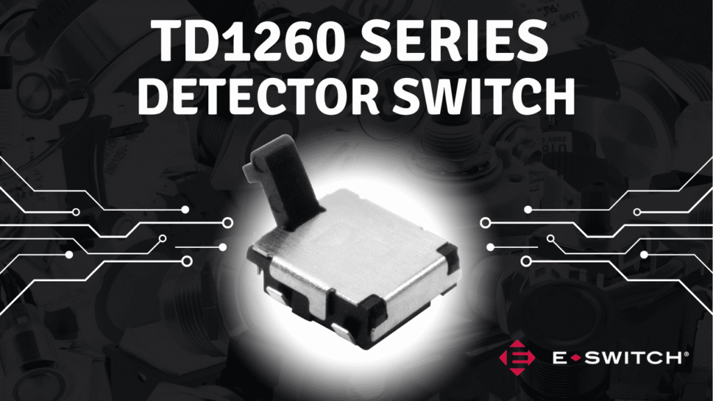 Introducing the TD1260 Series Detector Switch